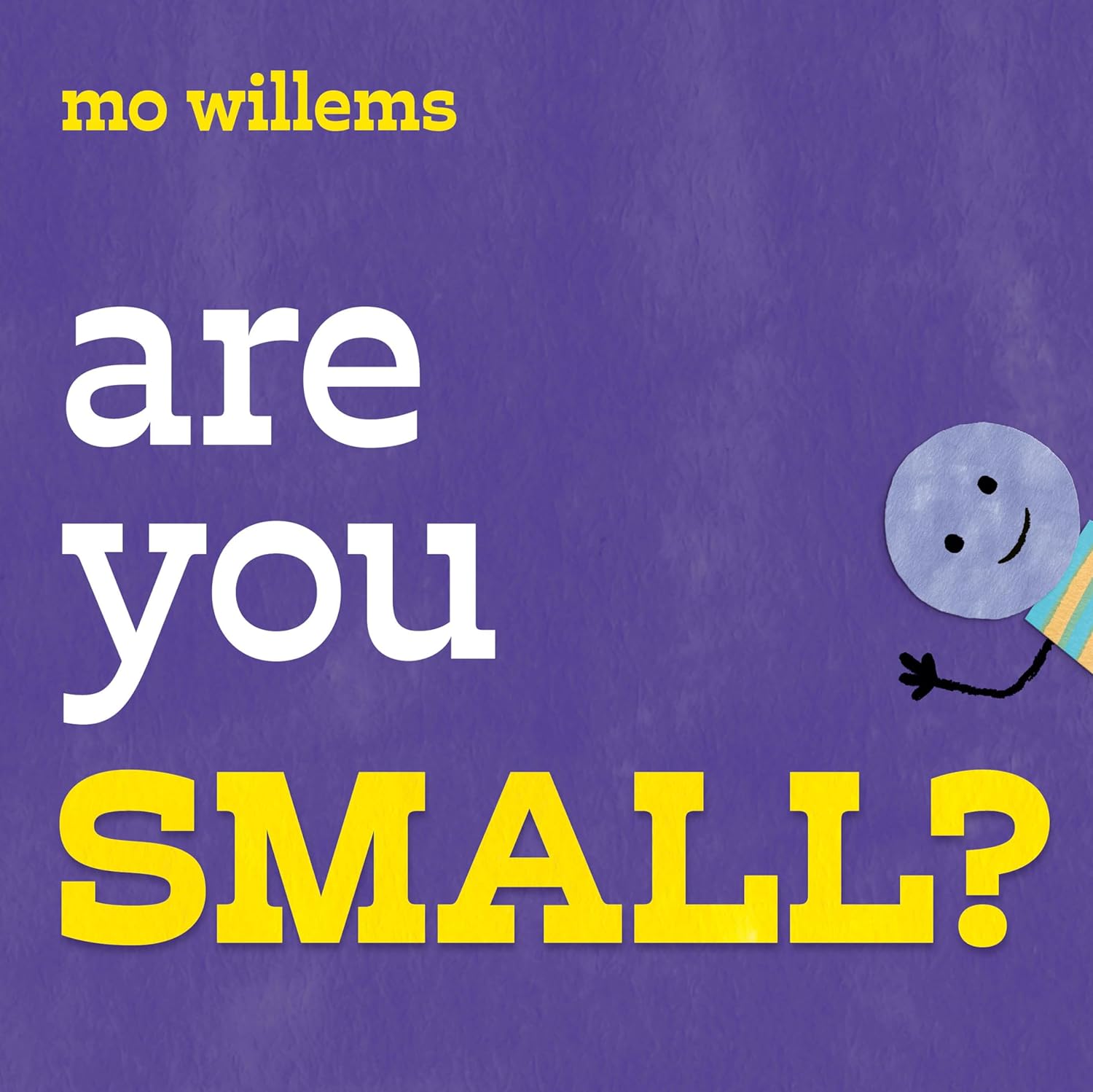 Are You Small by Mo Willems