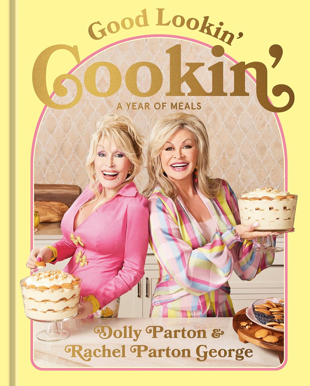 Good Lookin' Cookin': A Year of Meals - A Lifetime of Family, Friends, and Food By Dolly Parton