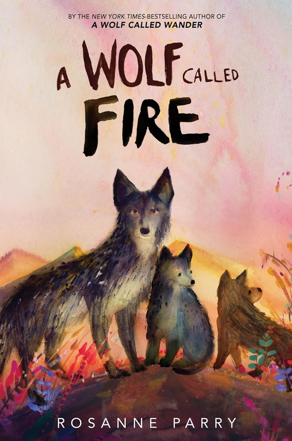 A Wolf Called Fire By Rosanne Parry