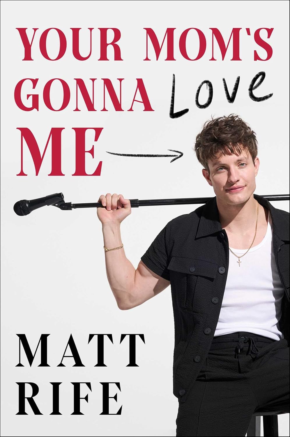 Your Mom's Gonna Love Me By Matt Rife