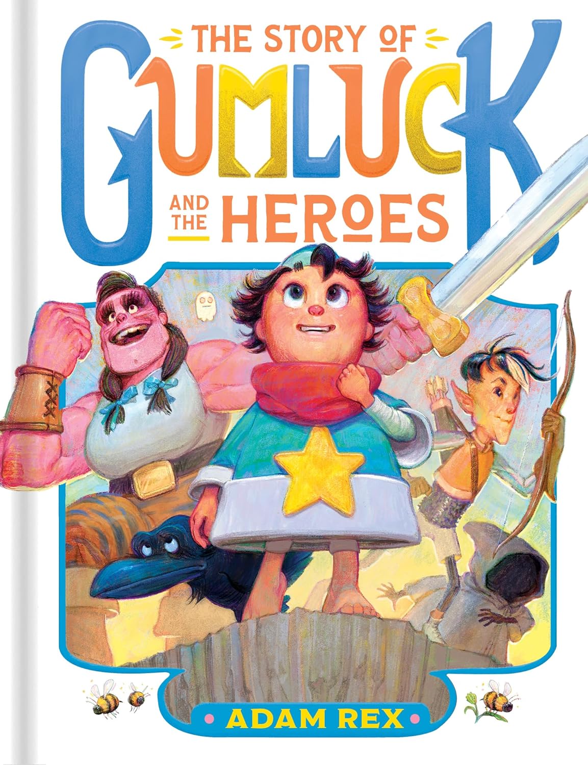 The Story of Gumluck and the Heroes By Adam Rex