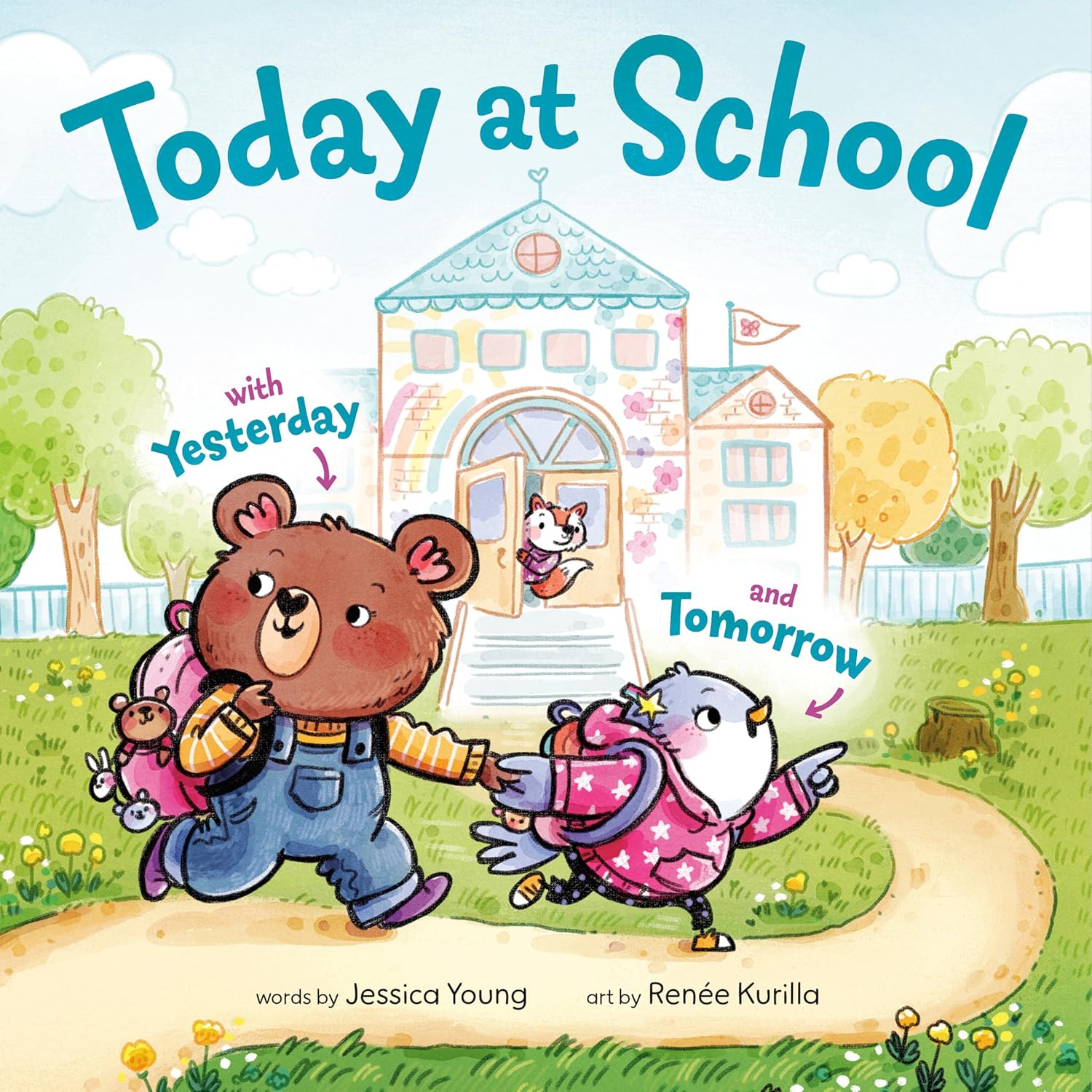 Today at School: With Yesterday and Tomorrow By Jessica Young