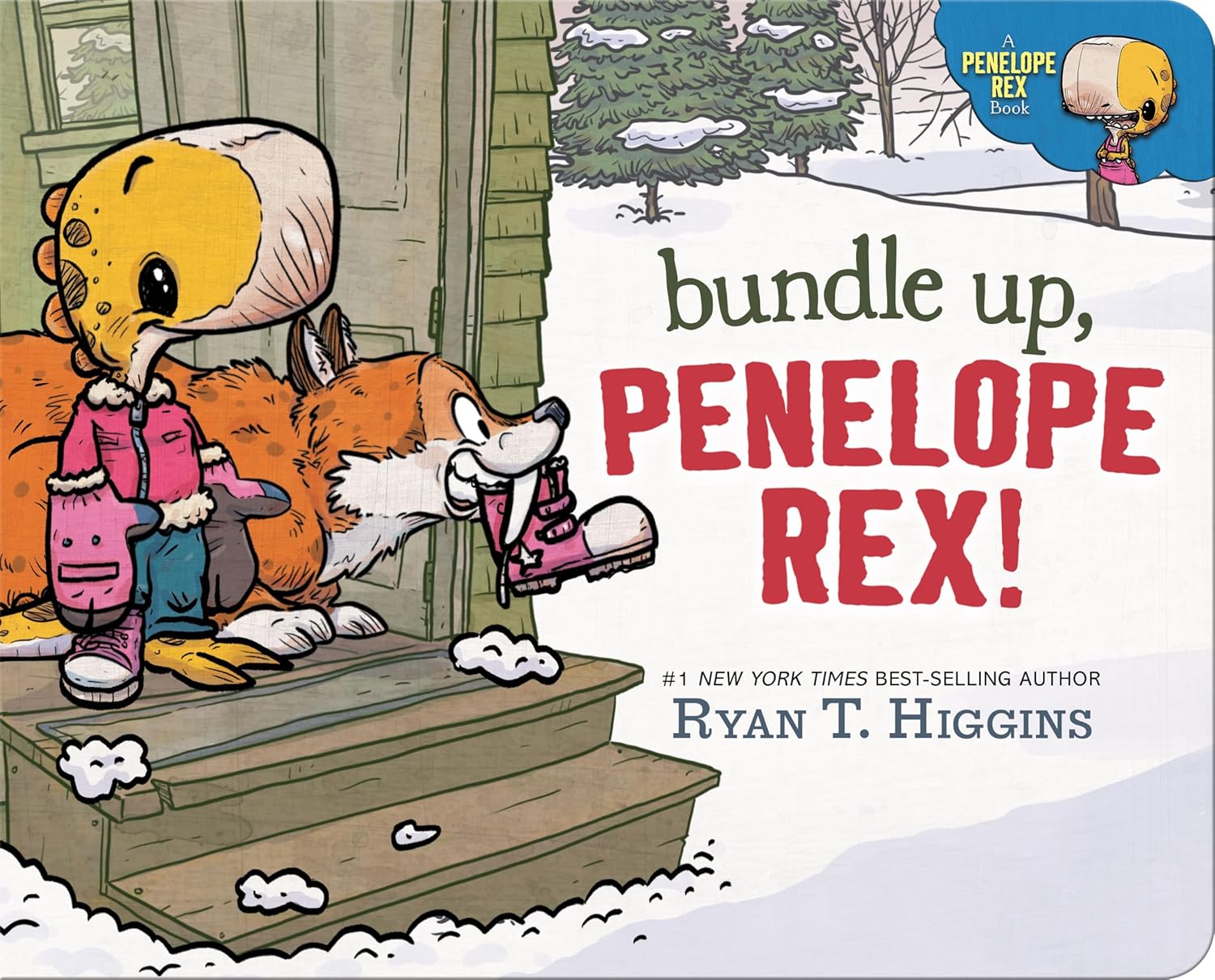 Bundle up, Penelope Rex! By Ryan T. Higgins 