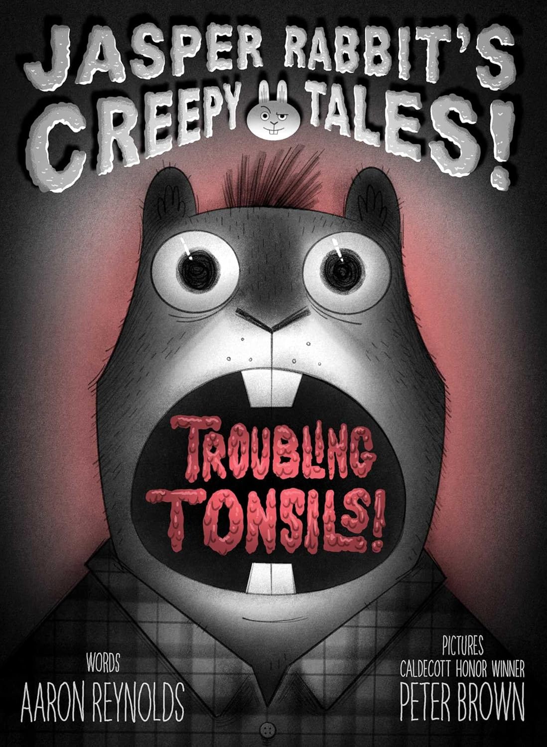 Troubling Tonsils! By Aaron Reynolds