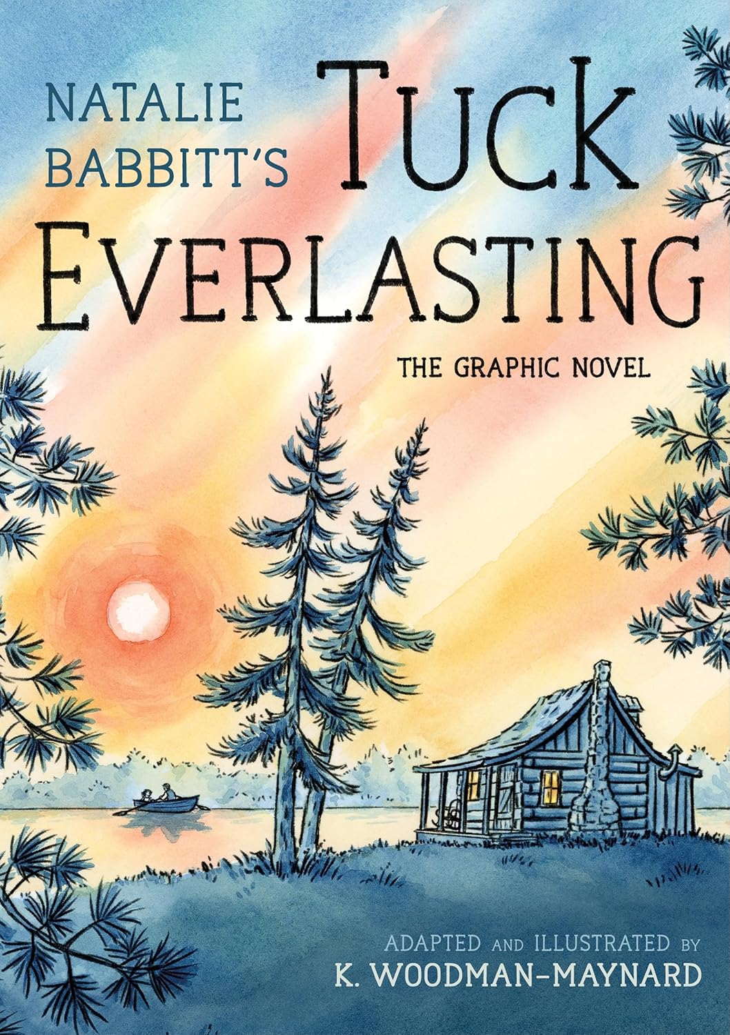 Tuck Everlasting: The Graphic Novel By Natalie Babbitt