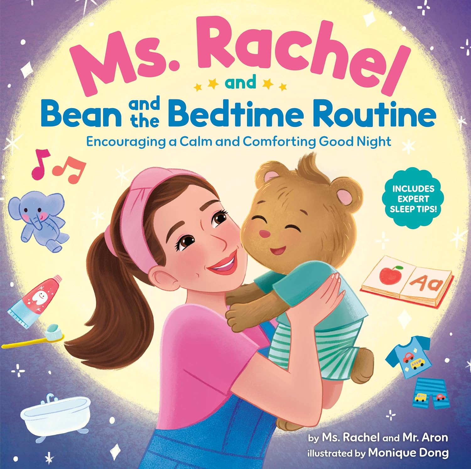 Ms. Rachel and Bean and the Bedtime Routine: Encouraging a Calm and Comforting Good Night By Ms. Rachel and Mr. Aron