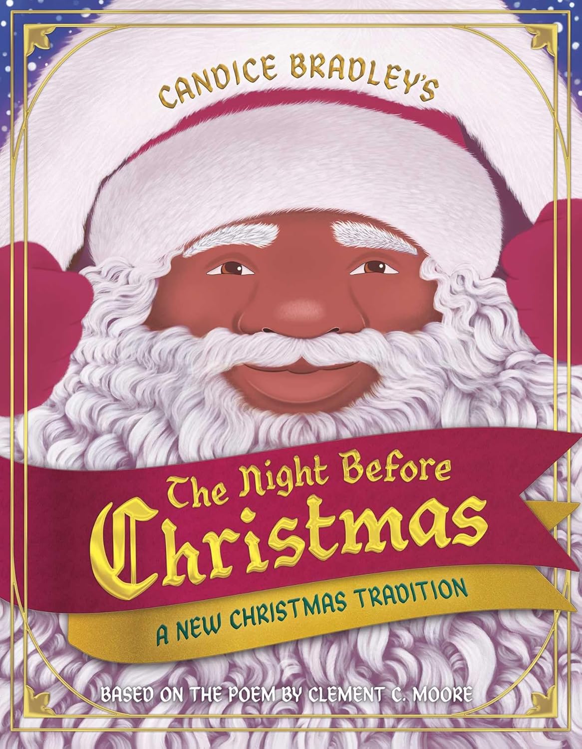 The Night Before Christmas: A New Christmas Tradition By Candice Bradley