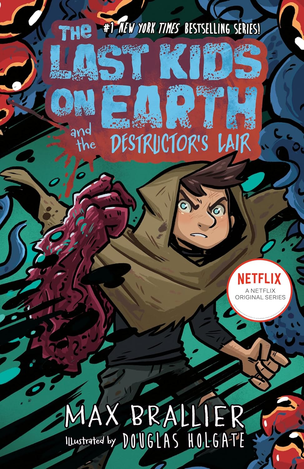 The Last Kids on Earth and the Destructor's Lair By Max Brallier
