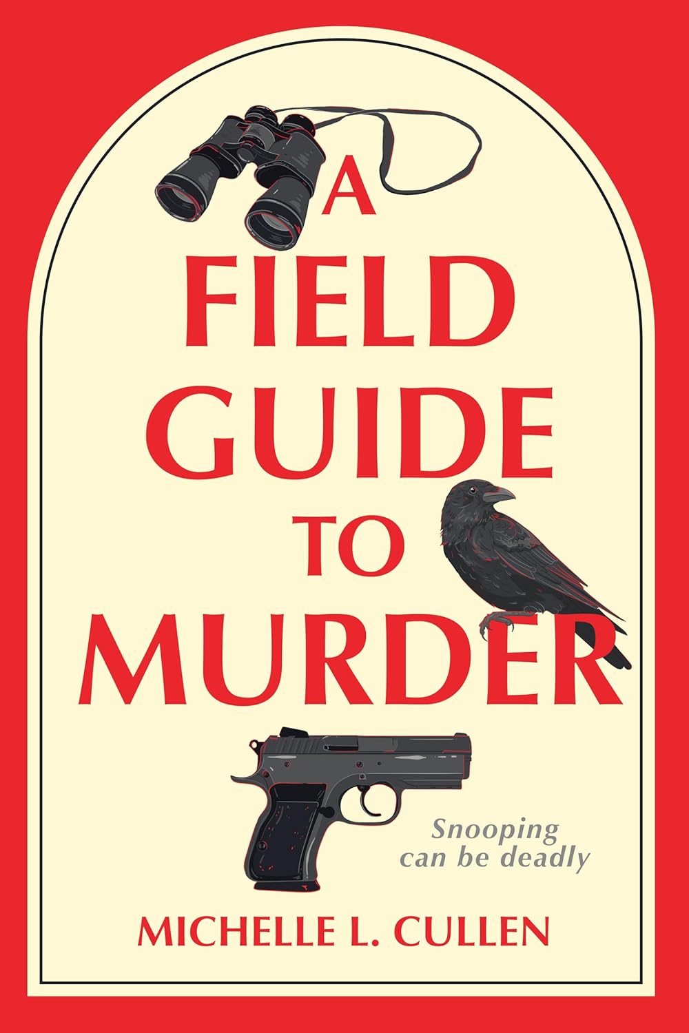 A Field Guide to Murder By Michelle L. Cullen