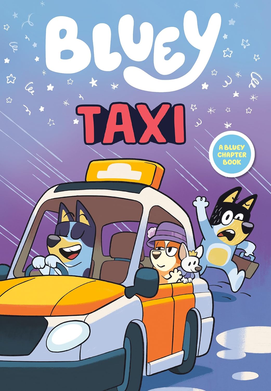 Illustrated cover of "Bluey Taxi," a Bluey chapter book. Bluey wears sunglasses and drives a yellow taxi with two passenger dogs, while Bandit runs alongside carrying a briefcase, against a starry purple sky.