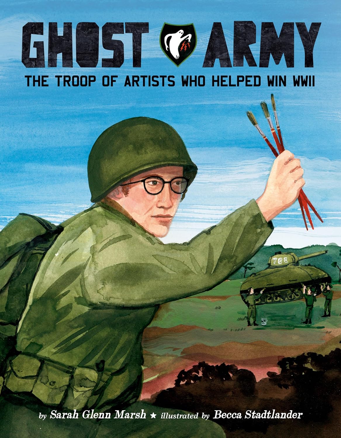 Illustrated cover of "Ghost Army: The Troop of Artists Who Helped Win WWII" by Sarah Glenn Marsh, illustrated by Becca Stadtlander. A soldier holds up a bundle of paintbrushes while others paint camouflage on a tank in a grassy field behind him.