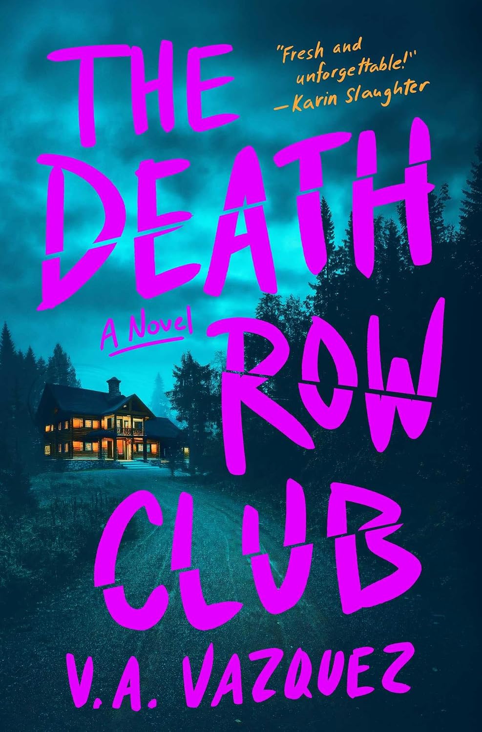 Cover of "The Death Row Club" by V.A. Vazquez. A lit-up log cabin sits among dark pines at night under a teal sky, with the title in bold pink handwritten letters.