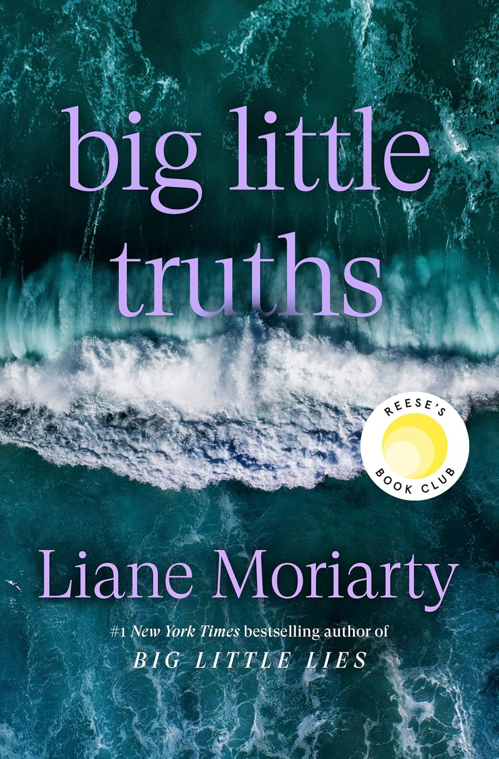 Book cover for "Big Little Truths" by Liane Moriarty, showing an aerial view of ocean waves in teal tones with purple title text and a Reese's Book Club seal.