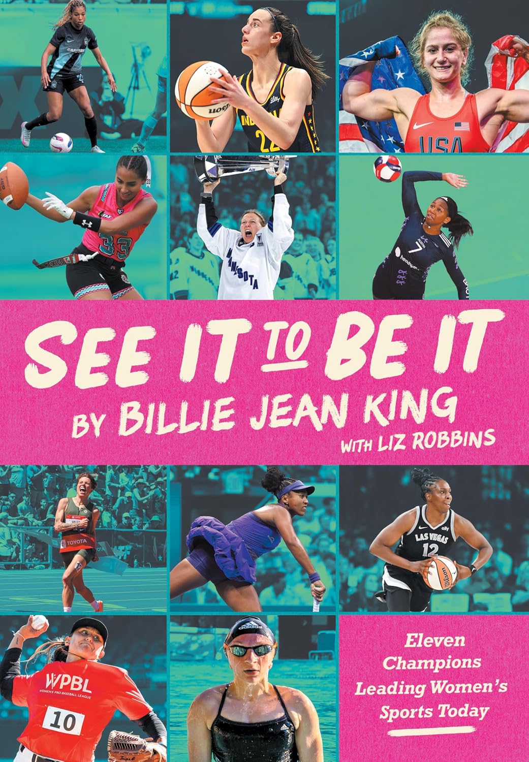 Book cover for "See It to Be It" by Billie Jean King with Liz Robbins, featuring a grid of photos of women athletes in soccer, basketball, wrestling, football, hockey, volleyball, running, tennis, baseball, and swimming.