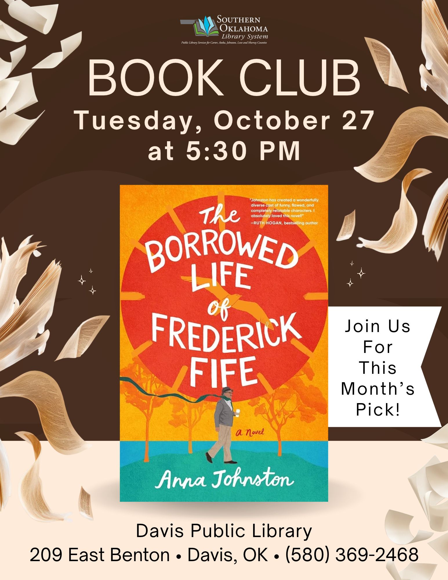 Brown flyer with flying pages for Davis Public Library's Book Club discussing "The Borrowed Life of Frederick Fife" by Anna Johnston, Tuesday, October 27 at 5:30 PM, 209 East Benton, Davis, OK, (580) 369-2468.