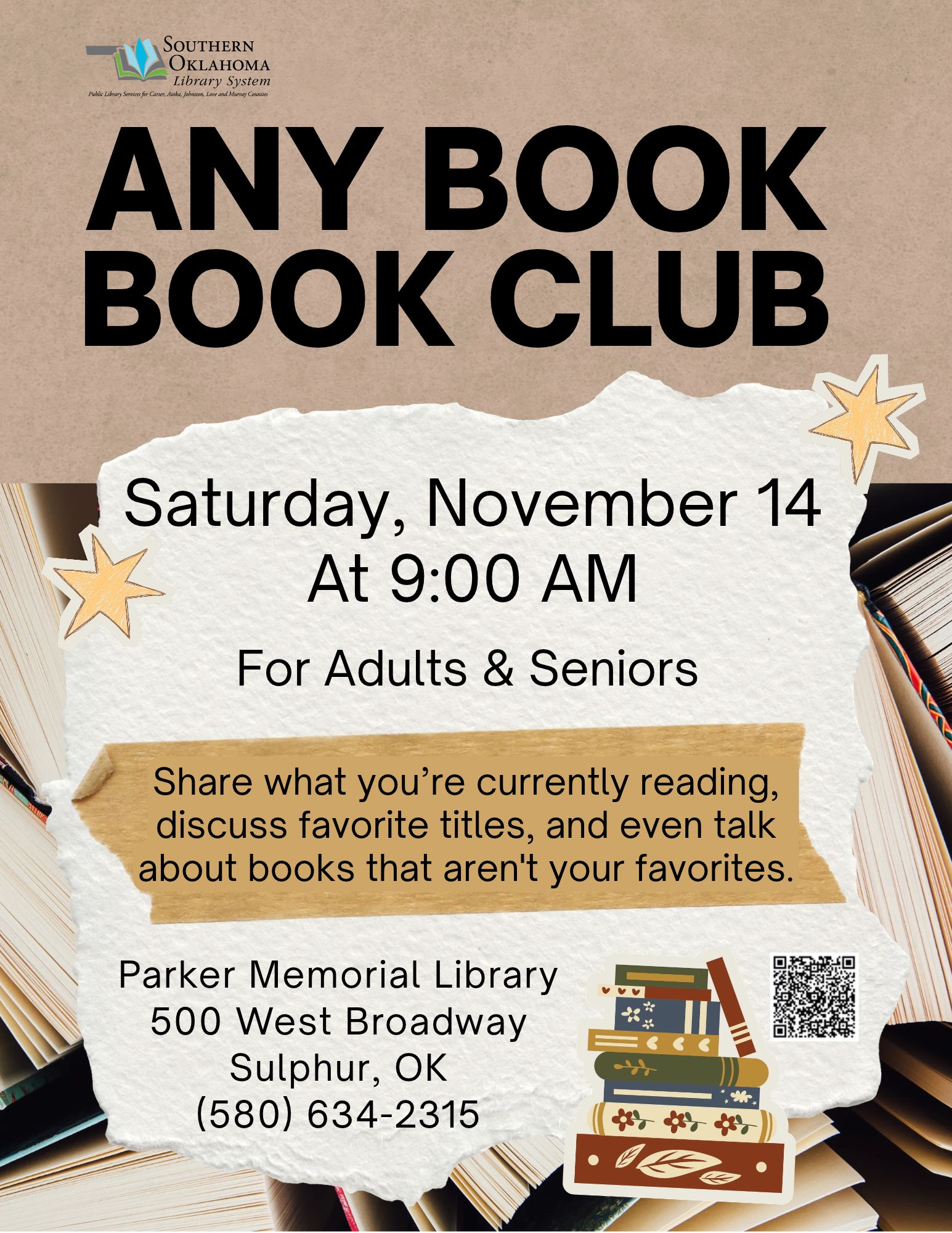 write alt text for these images Parker Memorial Library Any Book Book Club flyer. Saturday, November 14, 9:00 AM. Adults and seniors. Share what you’re reading and discuss favorites or non-favorites. Call (580) 634-2315. 500 West Broadway, Sulphur. Includes a QR code.