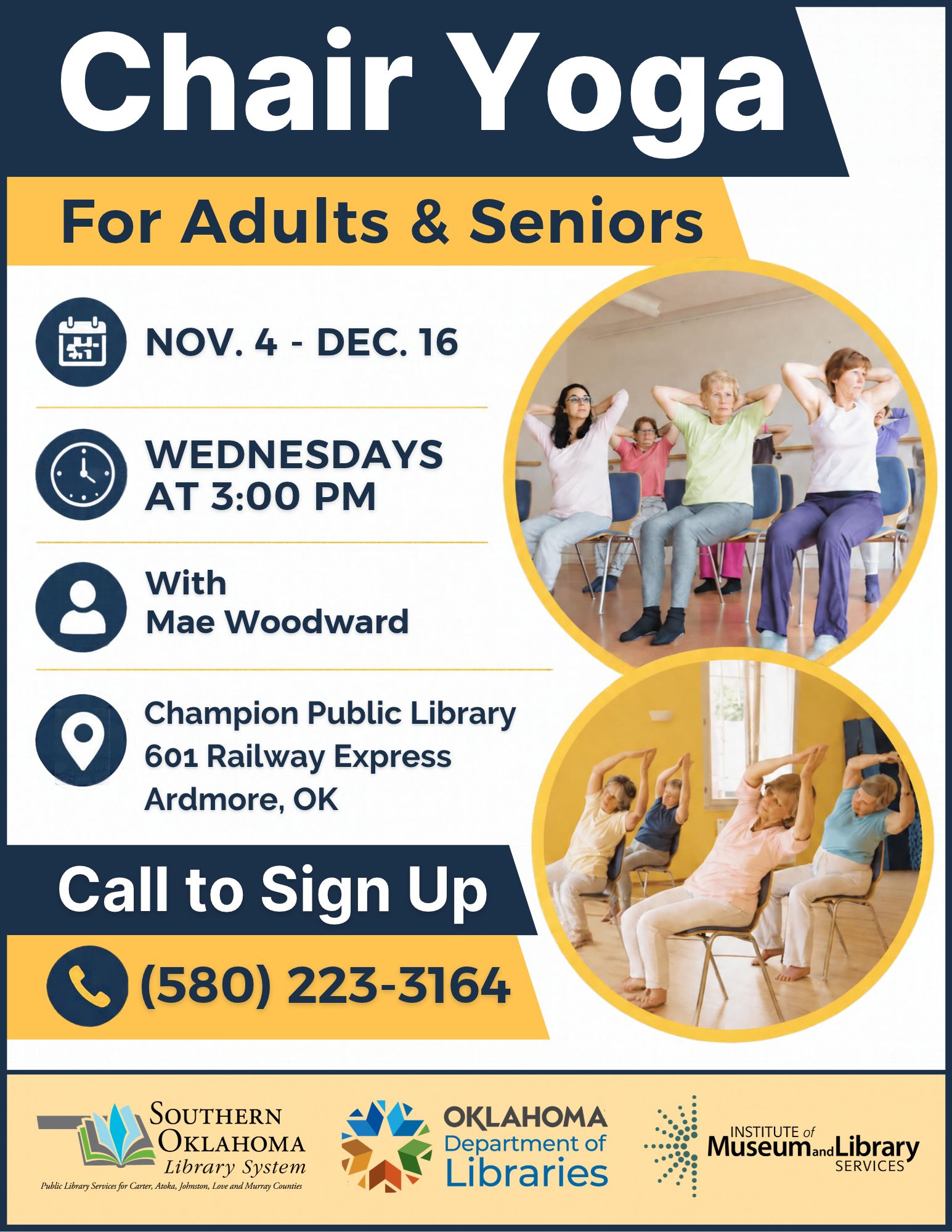 Chair Yoga for Adults & Seniors with Mae Woodward. Wednesdays at 3:00 PM, Nov. 4 to Dec. 16, at Champion Public Library, 601 Railway Express, Ardmore, OK. Call (580) 223-3164 to sign up. Photos of older adults doing seated stretches.