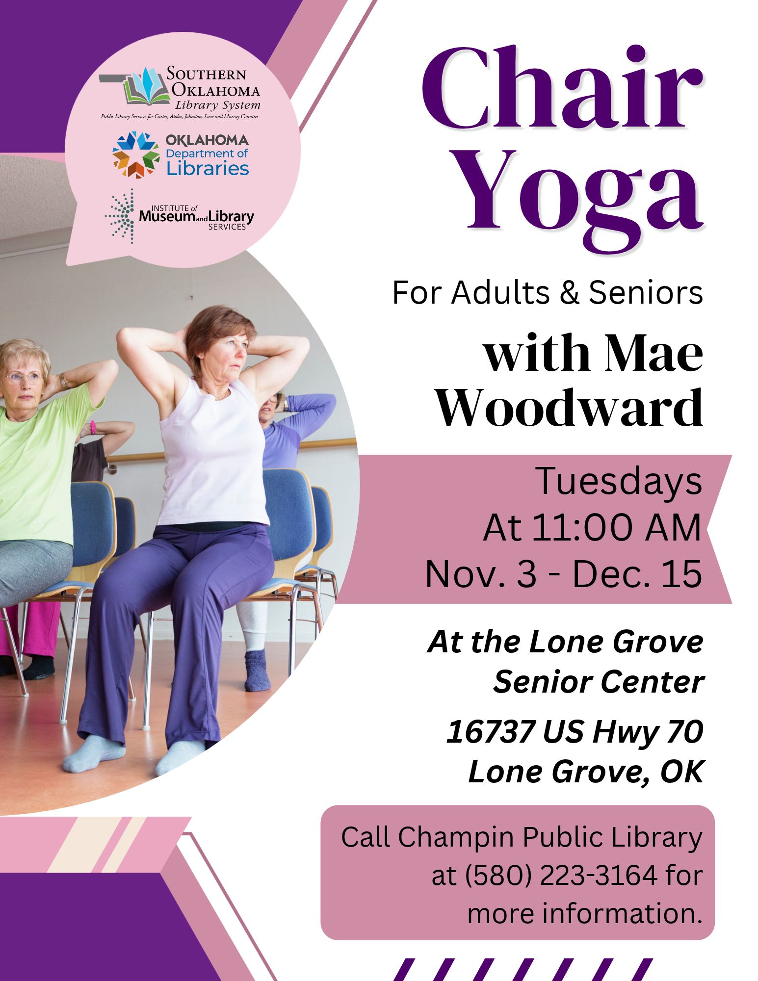 Chair Yoga for Adults & Seniors with Mae Woodward. Tuesdays at 11:00 AM, Nov. 3 to Dec. 15, at Lone Grove Senior Center, 16737 US Hwy 70, Lone Grove, OK. Call Champin Public Library at (580) 223-3164. Photo of older women doing seated stretches.