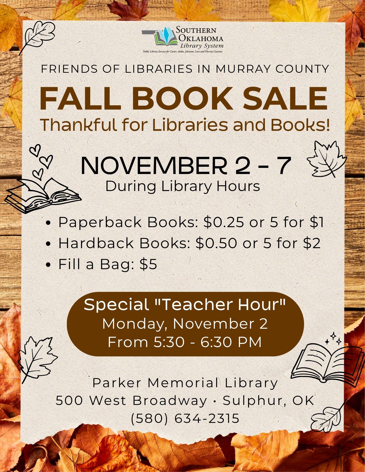 Autumn-themed flyer for the Friends of Libraries in Murray County Fall Book Sale, November 2–7 during library hours, at Parker Memorial Library, 500 West Broadway, Sulphur, OK. Paperbacks are $0.25 or 5 for $1, hardbacks are $0.50 or 5 for $2, and a bag fill is $5. "Teacher Hour" is Monday, November 2, 5:30–6:30 PM. Phone: (580) 634-2315.