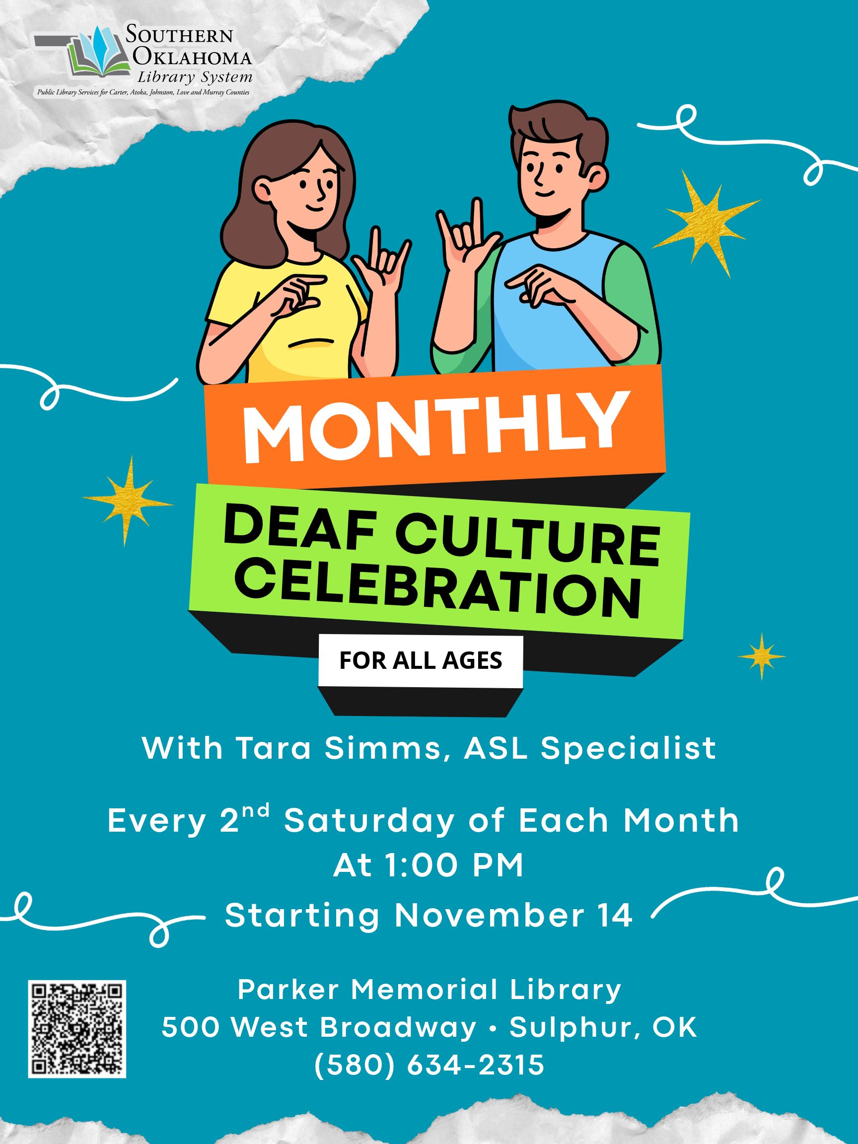 Parker Memorial Library Monthly Deaf Culture Celebration flyer, showing two cartoon people signing. With Tara Simms, ASL specialist. Every second Saturday at 1:00 PM, starting November 14. All ages. Call (580) 634-2315. 500 West Broadway, Sulphur. Includes a QR code.