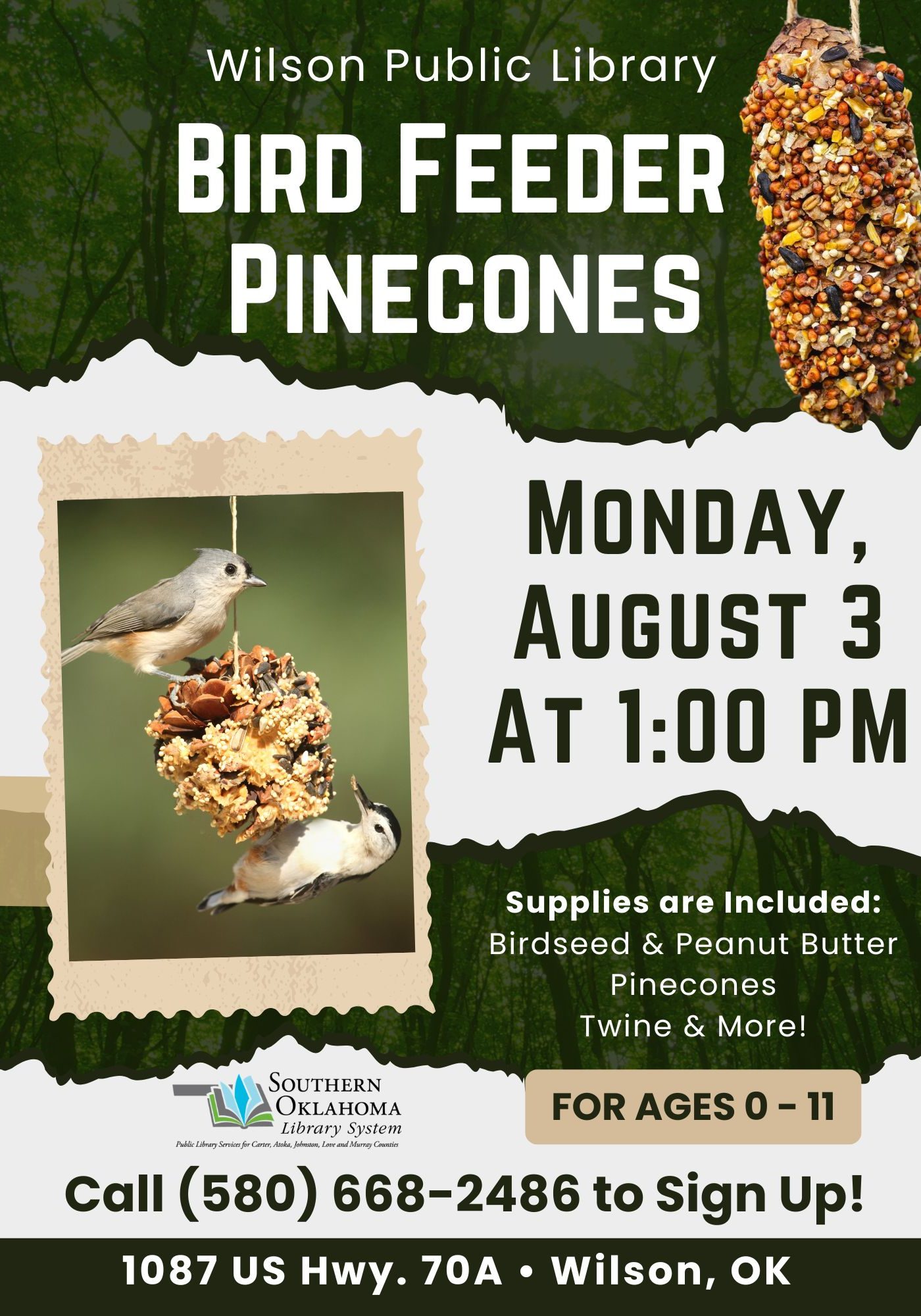 Flyer for Wilson Public Library's Bird Feeder Pinecones craft event, Monday, August 3 at 1:00 PM, ages 0–11. Shows a birdseed pinecone feeder with two birds perched on it. Supplies included; call (580) 668-2486 to sign up. 1087 US Hwy. 70A, Wilson, OK.