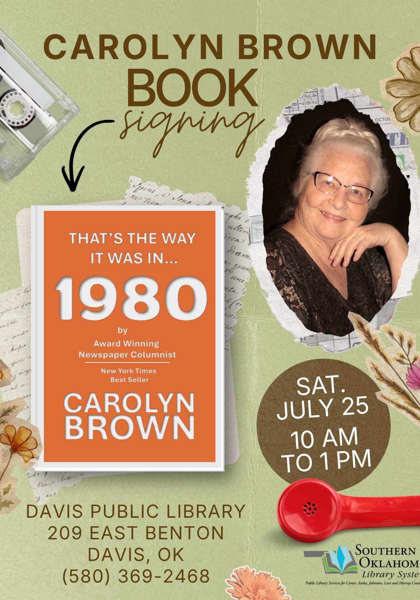 Flyer for a Carolyn Brown book signing, decorated with a cassette tape, red rotary phone, and pressed flowers. Shows the cover of her book "That's the Way It Was In... 1980" and a photo of a smiling older woman with white hair and glasses. Event details: Sat. July 25, 10 AM–1 PM, Davis Public Library, 209 East Benton, Davis, OK, (580) 369-2468. Southern Oklahoma Library System logo included.