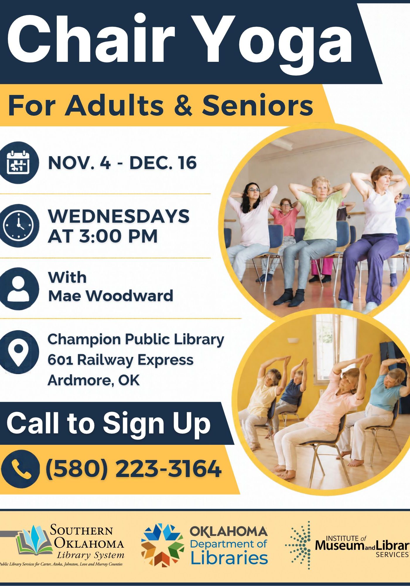 Chair Yoga for Adults & Seniors with Mae Woodward. Wednesdays at 3:00 PM, Nov. 4 to Dec. 16, at Champion Public Library, 601 Railway Express, Ardmore, OK. Call (580) 223-3164 to sign up. Photos of older adults doing seated stretches.