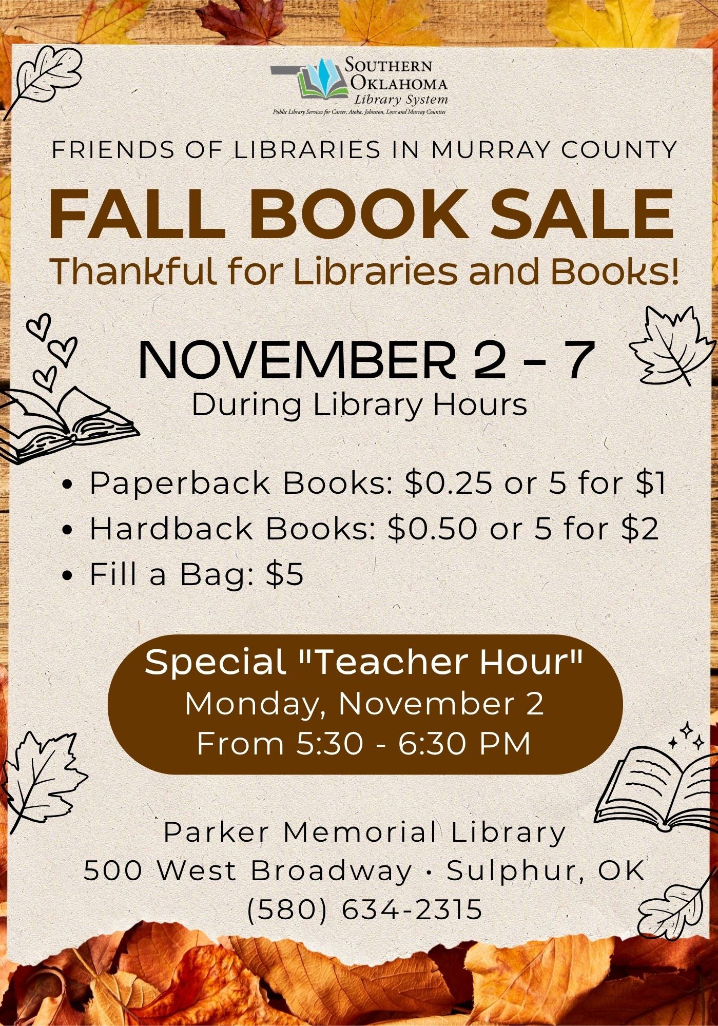 Autumn-themed flyer for the Friends of Libraries in Murray County Fall Book Sale, November 2–7 during library hours, at Parker Memorial Library, 500 West Broadway, Sulphur, OK. Paperbacks are $0.25 or 5 for $1, hardbacks are $0.50 or 5 for $2, and a bag fill is $5. "Teacher Hour" is Monday, November 2, 5:30–6:30 PM. Phone: (580) 634-2315.