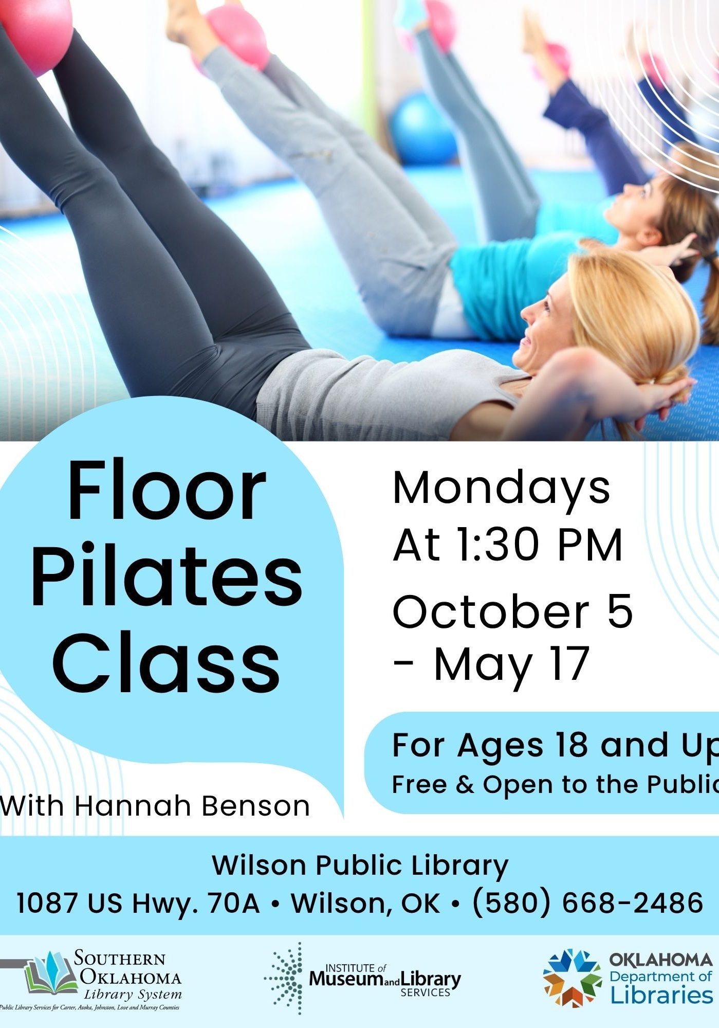 Flyer for Floor Pilates Class with Hannah Benson at Wilson Public Library, Mondays 1:30 PM, Oct 5–May 17, ages 18+, free. Photo of women stretching on mats.