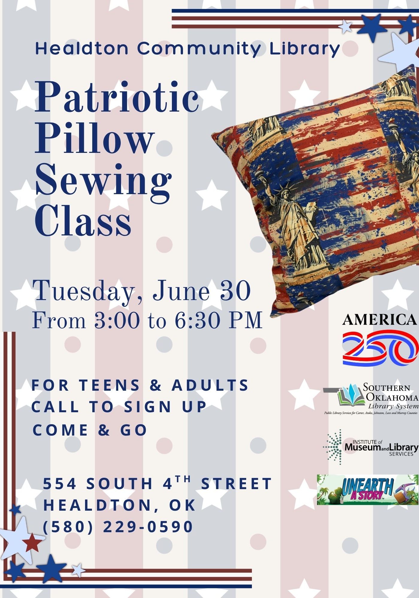 A red, white, and blue patriotic flyer with a striped and polka-dot background decorated with stars, promoting Healdton Community Library's Patriotic Pillow Sewing Class. A photo shows a decorative throw pillow featuring a distressed American flag print with Statue of Liberty imagery. Event details: Date: Tuesday, June 30 from 3:00 to 6:30 PM For teens and adults Come and go format Registration required — call to sign up Location: 554 South 4th Street, Healdton, OK, (580) 229-0590. Logos on the right side for America 250, Southern Oklahoma Library System, Institute of Museum and Library Services, and Unearth a Story. Red, white, and blue star decorations appear in the corners.