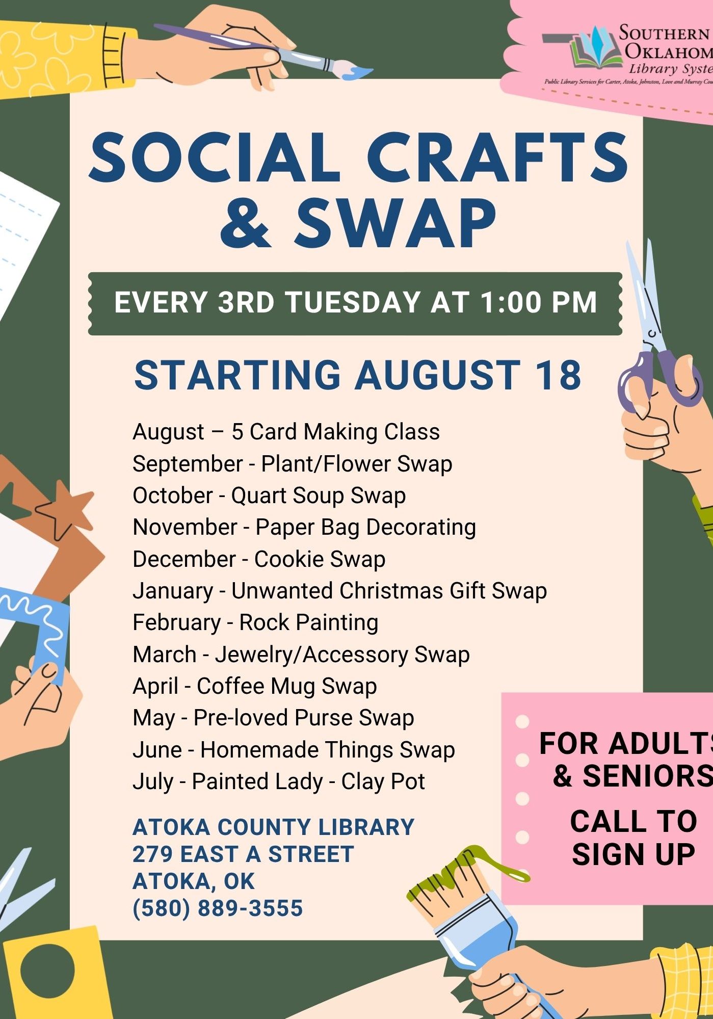 Flyer for Social Crafts & Swap at Atoka County Library, 279 East A Street, Atoka, OK, (580) 889-3555. For adults and seniors, every 3rd Tuesday at 1:00 PM, starting August 18. Monthly themes rotate: card making, plant swap, soup swap, decorating, cookie swap, gift swap, rock painting, jewelry swap, mug swap, purse swap, and more. Call to sign up.