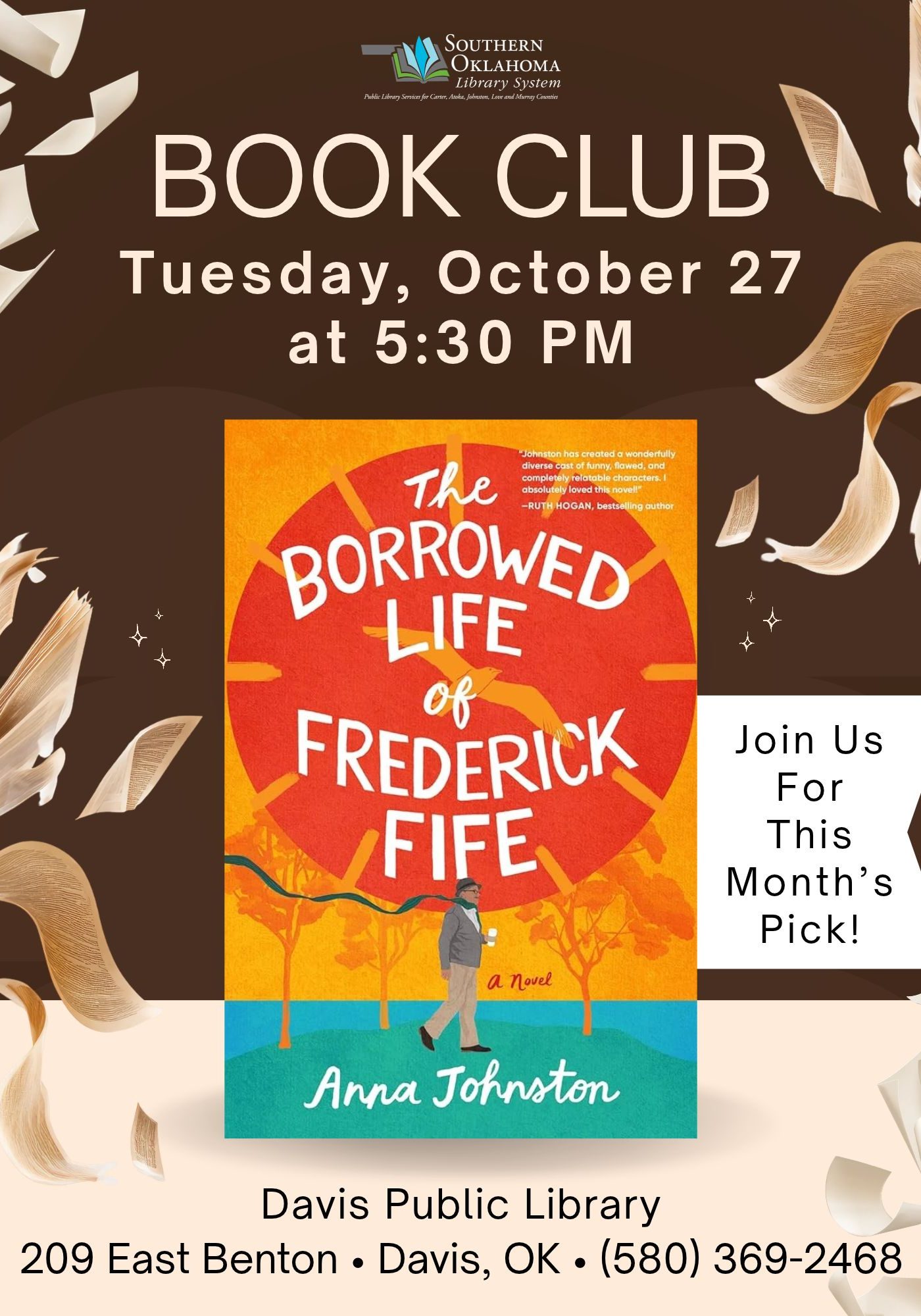 Brown flyer with flying pages for Davis Public Library's Book Club discussing "The Borrowed Life of Frederick Fife" by Anna Johnston, Tuesday, October 27 at 5:30 PM, 209 East Benton, Davis, OK, (580) 369-2468.