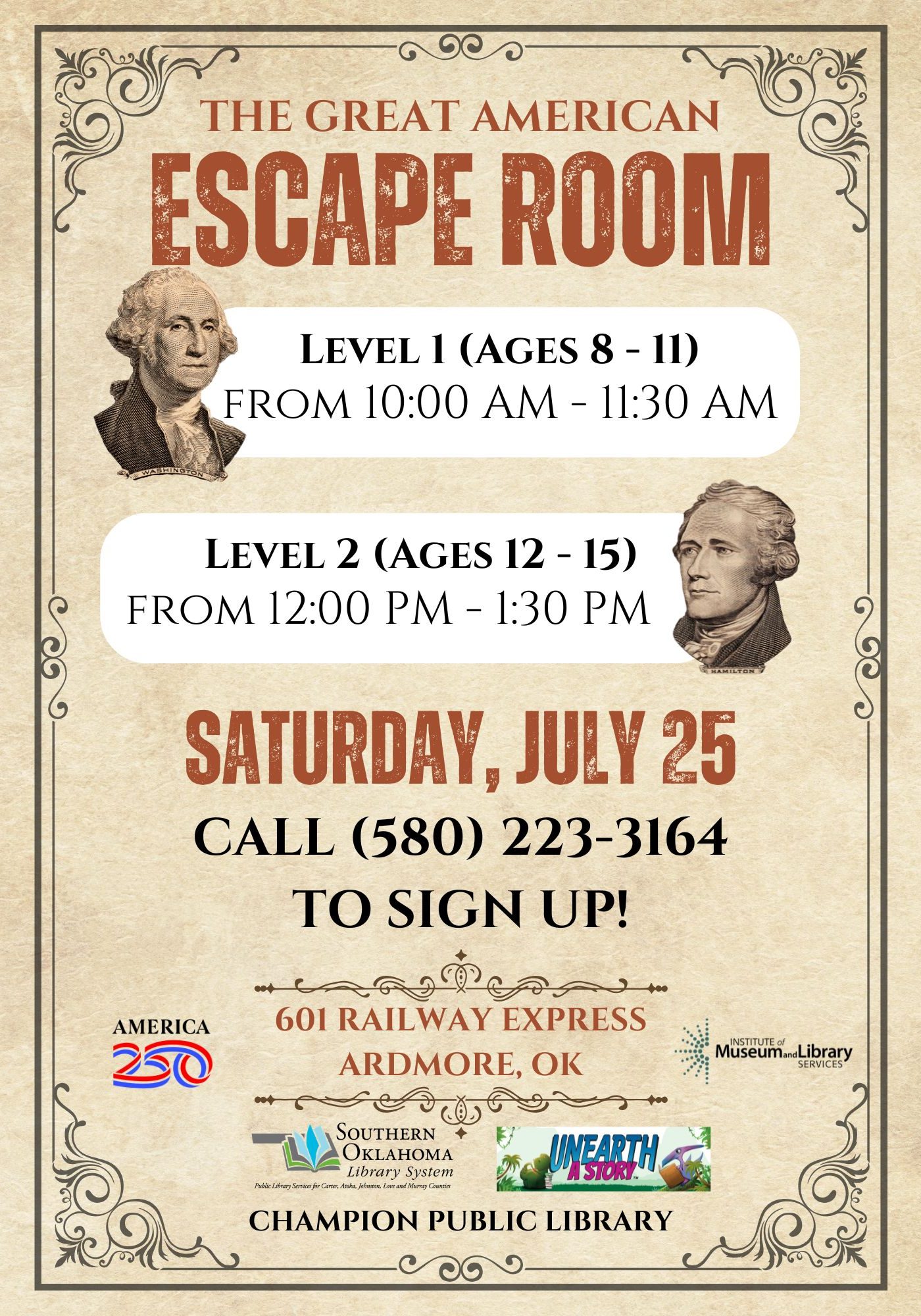 Vintage-style flyer for "The Great American Escape Room" featuring portraits of Washington and Hamilton. Level 1 (ages 8–11) is 10:00–11:30 AM; Level 2 (ages 12–15) is 12:00–1:30 PM, Saturday, July 25. Call (580) 223-3164 to sign up. Held at 601 Railway Express, Ardmore, OK, hosted by Champion Public Library, with America250 and partner logos.